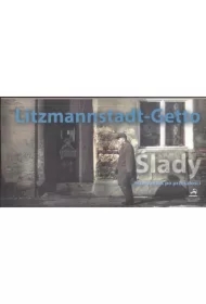 Litzmannstadt-Getto. ślady. Przewodnik...
