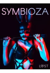 Symbioza &ndash; 6 opowiadań erotycznych o dominacji i uległości