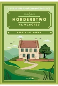 Morderstwo na wzgórzu. Flora Steele. Tom 6