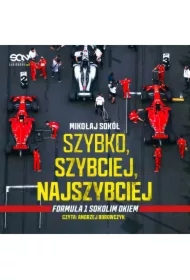 Szybko, szybciej, najszybciej. Formuła 1 Sokolim Okiem