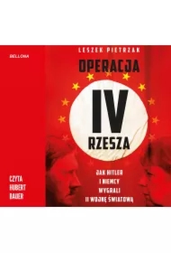 Operacja IV Rzesza. Jak Hitler i Niemcy wygrali II wojnę