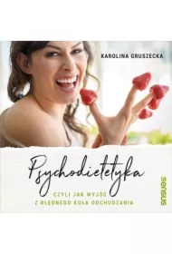 Psychodietetyka, czyli jak wyjść z błędnego koła odchudzania