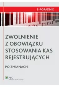 Zwolnienie z obowiązku stosowania kas rejestrujących po zmianach