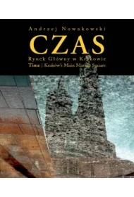 Czas. Rynek w Krakowie/ Time. Kraków's Main Market