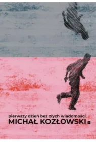 Pierwszy dzień bez złych wiadomości