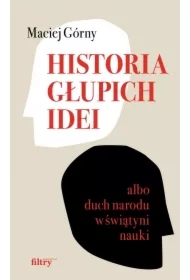 Historia głupich idei albo duch narodu w świątyni nauki