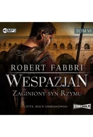 Zaginiony syn Rzymu. Wespazjan. Tom 6