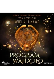 Program Wahadło. Tom II trylogii Wielki układ