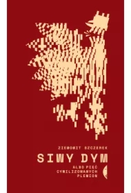 Siwy dym albo pięć cywilizowanych plemion