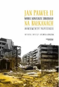 Jan Paweł II wobec konfliktu zbrojnego na...