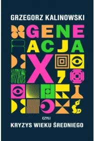 Generacja X. Kryzys wieku średniego