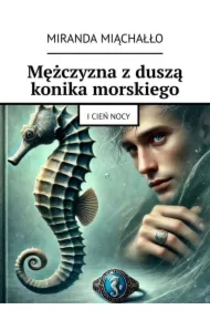 Mężczyzna z duszą konika morskiego