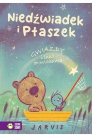 Niedźwiadek i Ptaszek. Gwiazdy i inne opowiadania