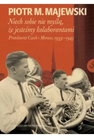 Niech sobie nie myślą, że jesteśmy kolaborantami