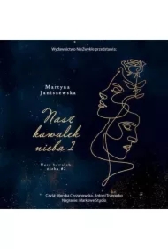 Nasz kawałek nieba. Tom 2