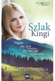 Szlak Kingi. Nigdy nie jest za późno, by zacząć..