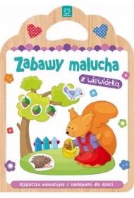 Zabawy malucha z wiewiórką. Książeczka edukacyjna z naklekjkami dla dzieci