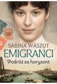 Emigranci. Podróż za horyzont