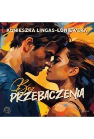 Bez przebaczenia. Paulina i Piotr. Tom 1