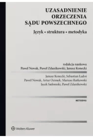 Uzasadnienie orzeczenia sądu powszechnego. Język &bull; struktura &bull; metodyka