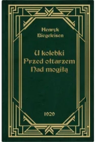 U kolebki, przed ołtarzem, nad mogiłą