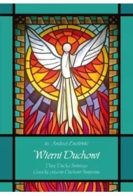 Wierni Duchowi. Dary Ducha Świętego