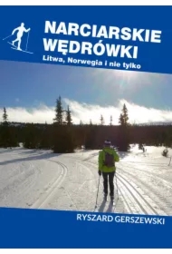 Narciarskie wędrówki. Litwa, Norwegia i nie tylko