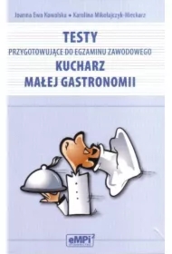 Testy przygotowujące do egzaminu zawodowego Kucharz małej gastronomii