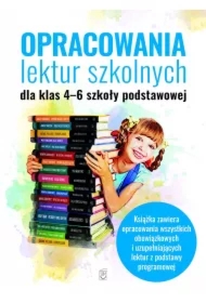 Opracowania lektur szkolnych dla klas 4-6 szkoły podstawowej
