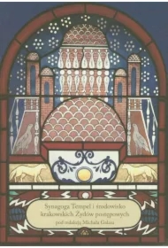 Synagoga Tempel i środowisko krakowskich Żydów postępowych