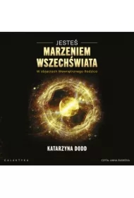 Jesteś Marzeniem Wszechświata. W objęciach Wewnętrznego Rodzica
