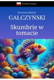 Skumbrie w tomacie i inne wiersze satyryczne