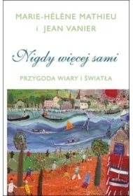 Nigdy więcej sami. Przygoda Wiary i Światła