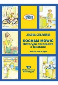 Kocham mówić. Historyjki obrazkowe z tekstami
