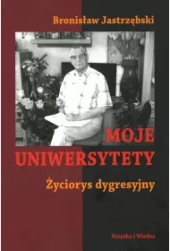 Moje uniwersytety Życiorys dygresyjny