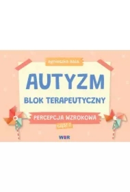 Autyzm Blok terapeutyczny Percepcja wzrokowa cz.2