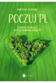 Poczuj PL. Podróże po Polsce w poszukiwaniu wrażeń