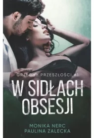 W sidłach obsesji. Grzechy przeszłości. Tom 1