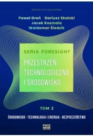 Przestrzeń technologiczna i środowisko. Seria Foresight. Tom 2