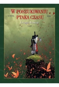 Droga łowcy. W poszukiwaniu ptaka czasu. Tom 3