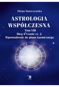 Astrologia współczesna Tom VIII Bieg w czasie cz. 2