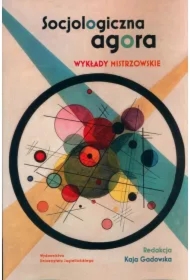 Socjologiczna agora. Wykłady mistrzowskie