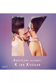 Erotyczny alfabet: K jak Kuguar - zbiór opowiadań