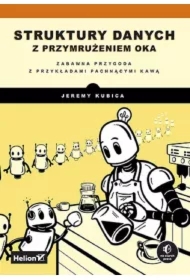 Struktury danych z przymrużeniem oka. Zabawna przygoda z przykładami pachnącymi kawą