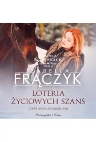 Loteria życiowych szans. Stajnia w Pieńkach. Tom 4