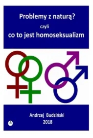 Problemy z naturą? Czyli co to jest homoseksualizm