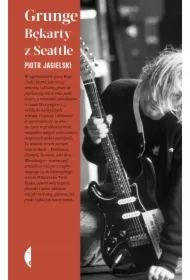 Grunge. Bękarty z Seattle