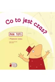 Pan Toti i Plątacze czasu. Co to jest czas?