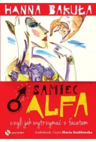 Samiec alfa czyli jak wytrzymać z facetem