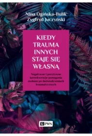 Kiedy trauma innych staje się własną